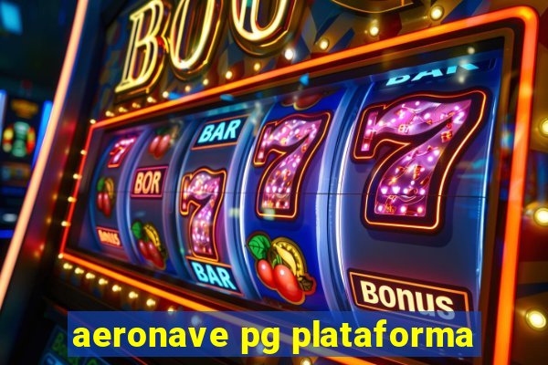 aeronave pg plataforma